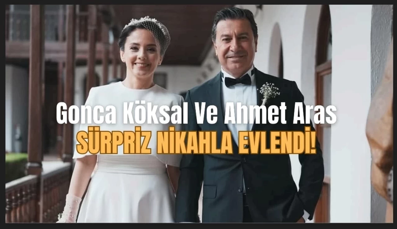 Ahmet Aras ve Gonca Köksal Sürpriz Nikahla Evlendi!