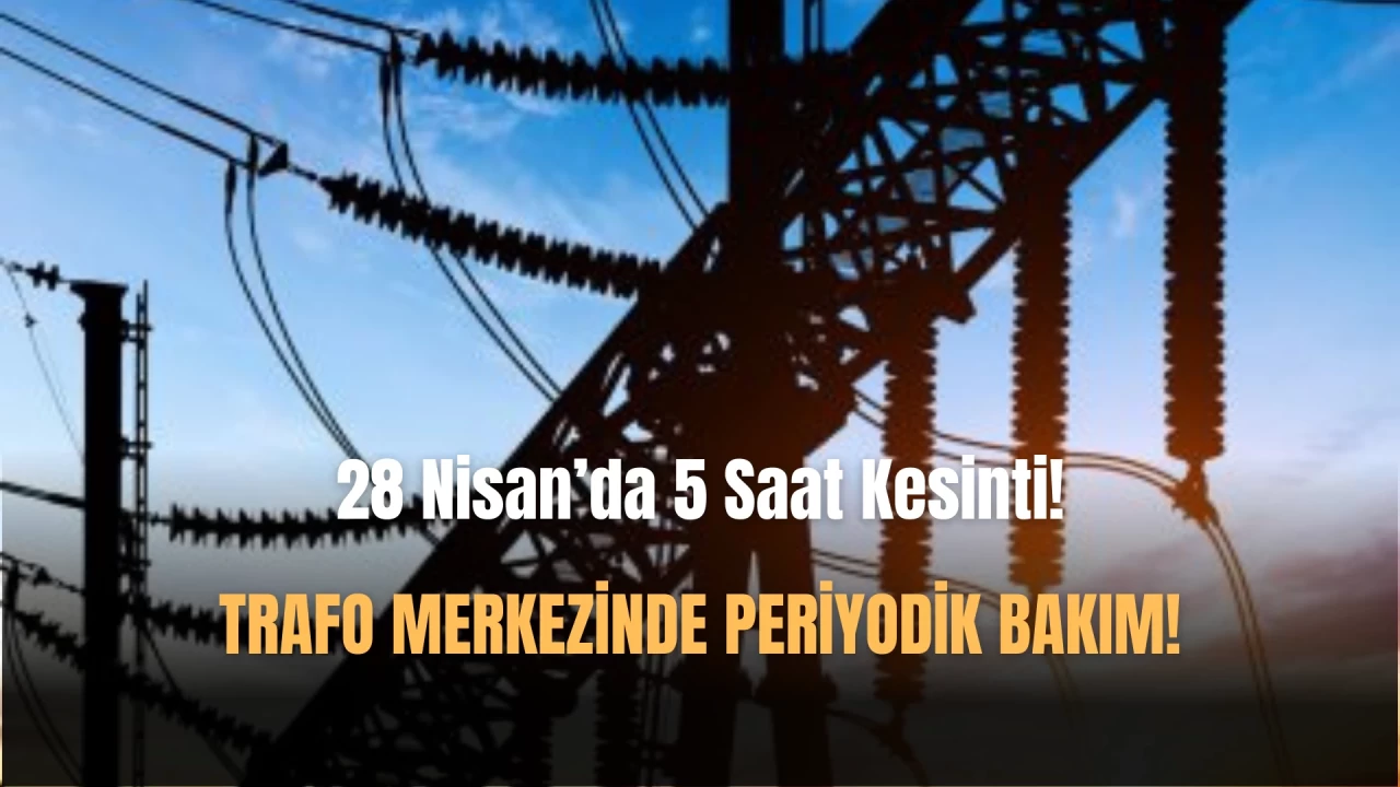 28 Nisan'da Marmaris'te 5 Saat Elektrik Kesintisi!
