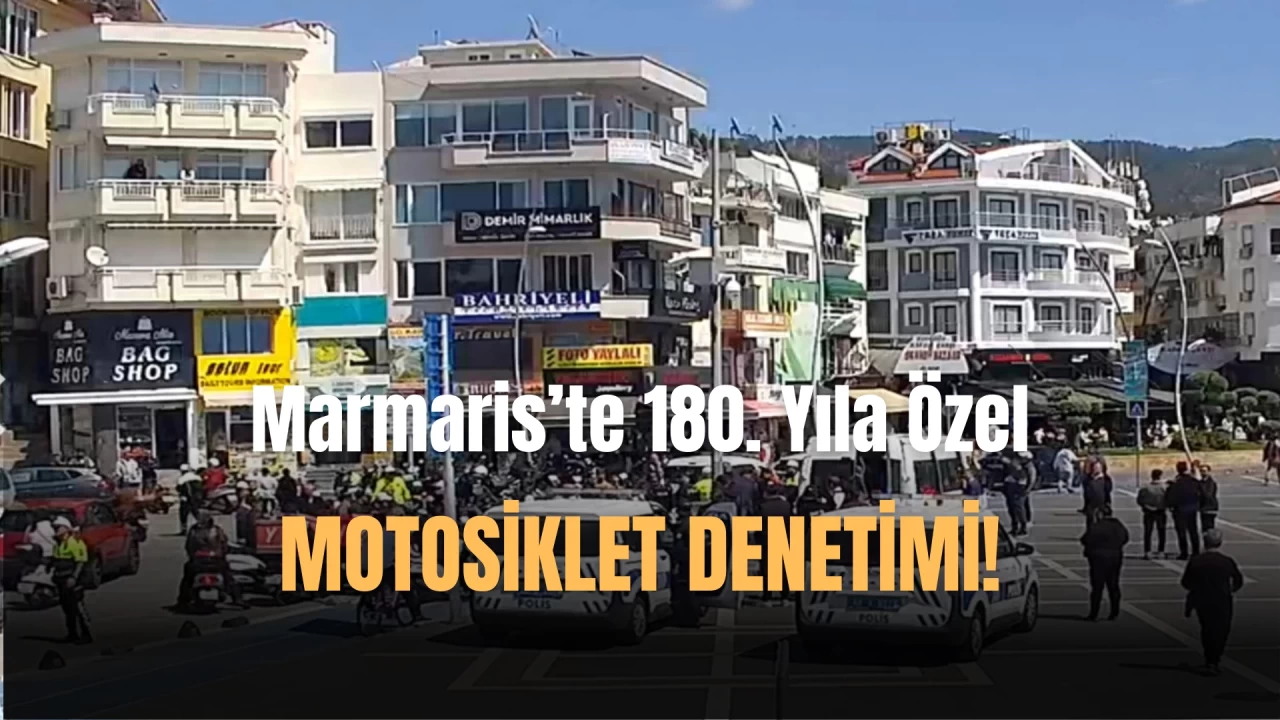 Marmaris'te 180. Yıl'a Özel Motosiklet Kask Denetimi!!