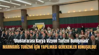 Turizm Buluşması 'Karya Vizyon' Marmaris'te Gerçekleşti!
