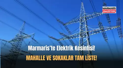 Marmaris'te 4 Gün Sürecek Planlı Elektrik Kesintisi!