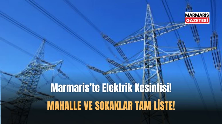 Marmaris'te 4 Gün Sürecek Planlı Elektrik Kesintisi!