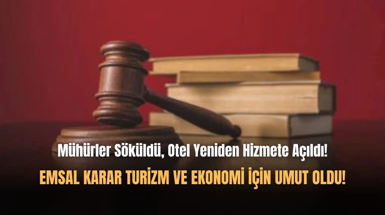 Emsal Karar Otelcilerin ve Ekonominin Umudu Oldu!