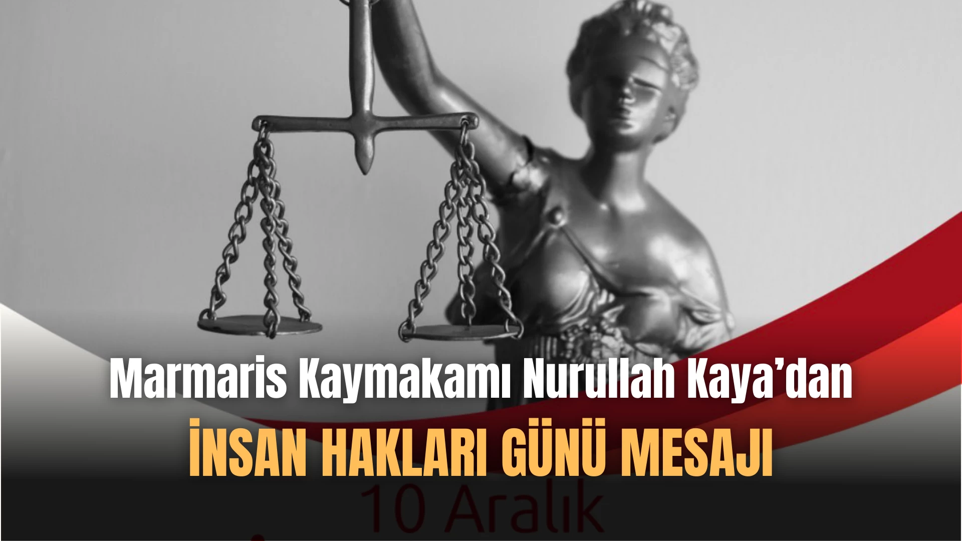 Nurullah Kaya'dan 'Dünya İnsan Hakları Günü' Mesajı!